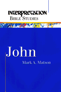 John (Interpretation Bible Studies)
