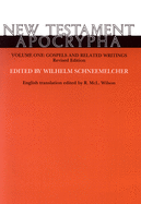 New Testament Apocrypha, Vol. 1: Gospels and Related Writings Revised Edition