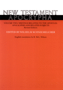 New Testament Apocrypha, Vol. 2: Writings Relating to the Apostles Apocalypses and Related Subjects