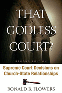 That Godless Court?, Second Edition: Supreme Court Decisions On Church-State Relationships