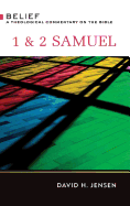 1 & 2 Samuel: A Theological Commentary on the Bible (Belief: a Theological Commentary on the Bible)