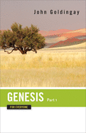 Genesis for Everyone, Part 1: Chapters 1-16 (The Old Testament for Everyone)