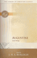 Augustine: Earlier Writings (The Library of Christian Classics)