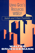 Using God's Resources Wisely: Isaiah and Urban Possibility