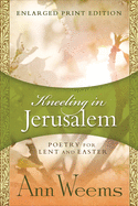 Kneeling in Jerusalem - Enlarged Print Edition