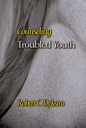 Counseling Troubled Youth (CPT) (Counseling and Pastoral Theology)
