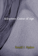 Adoptees Come of Age: Living within Two Families (Counseling and Pastoral Theology)