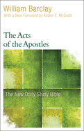 The Acts of the Apostles (New Daily Study Bible)
