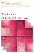 The Gospel of John, Volume Two (New Daily Study Bible)