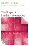 The Gospel of Matthew, Volume One (New Daily Study Bible)