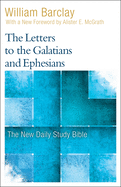 The Letters to the Galatians and Ephesians (New Daily Study Bible)