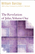 The Revelation of John, Volume 1 (New Daily Study Bible)