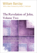 The Revelation of John, Volume 2 - Enlarged Print Edition (The New Daily Study Bible)
