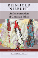 An Interpretation of Christian Ethics (Reinhold Niebuhr Library)