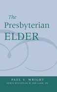 'The Presbyterian Elder, Newly Revised'