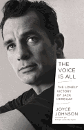 The Voice is All: The Lonely Victory of J. Kerouac