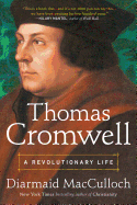 Thomas Cromwell: A Revolutionary Life