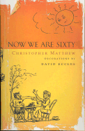 Now We Are Sixty