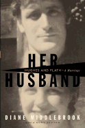 Her Husband: Hughes and Plath, a Marriage