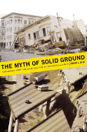 The Myth of Solid Ground: Earthquakes, Prediction