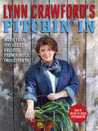 Lynn Crawford's Pitchin' In: 100 Great Recipes From Simple Ingredients