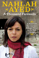 A Thousand Farewells: A Reporter's Journey From R