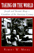 Taking on the World: Joseph and Stewart Alsop, Guardians of the American Century