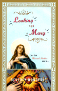 Looking for Mary Or, the Blessed Mother and Me