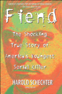 Fiend: The Shocking True Story Of America's Youngest Serial Killer