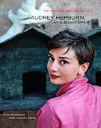 Audrey Hepburn, an Elegant Spirit: Audrey Hepburn