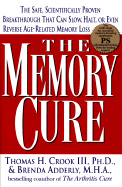 The Memory Cure : The Safe, Scientifically Proven
