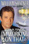 I'm Working on That: A Trek From Science Fiction to Science Fact (Star Trek)
