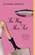 The Way Men Act: A Novel