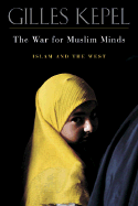 The War for Muslim Minds: Islam and the West