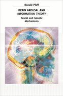 Brain Arousal and Information Theory: Neural and Genetic Mechanisms