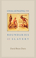 Challenging the Boundaries of Slavery (The Nathan I. Huggins Lectures)