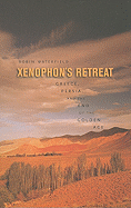Xenophon├óΓé¼Γäós Retreat: Greece, Persia, and the End of the Golden Age
