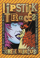 Lipstick Traces: A Secret History of the Twentieth Century, Twentieth Anniversary Edition