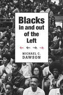 Blacks In and Out of the Left (The W. E. B. Du Bois Lectures)