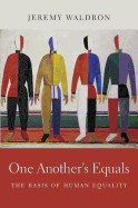 One Another├óΓé¼Γäós Equals: The Basis of Human Equality