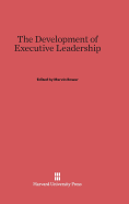 The Development of Executive Leadership
