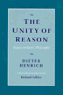 The Unity of Reason: Essays on Kant├óΓé¼Γäós Philosophy