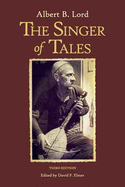 The Singer of Tales: Third Edition (Hellenic Studies Series)