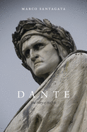 Dante: The Story of His :Life
