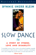 Slow Dance : A Story of Stroke, Love and Disability