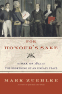 For Honour's Sake: The War of 1812 and the Broker