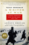 A Writer at War: Vasily Grossman with the Red Arm