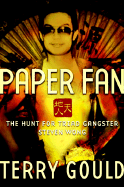Paper Fan: The Hunt for Triad Gangster Steven Wong