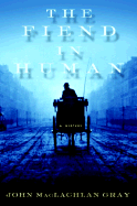 The Fiend In Human: A Mystery