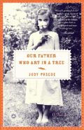 Our Father Who Art in a Tree A Novel